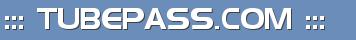 ::: TUBEPASS.COM :::